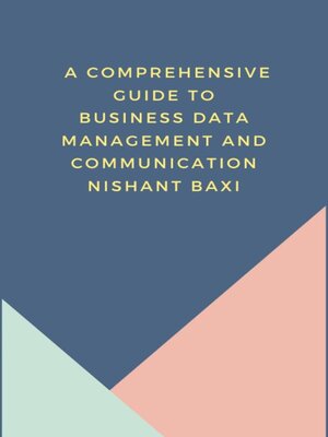cover image of A Comprehensive Guide to Business Data Management and Communication